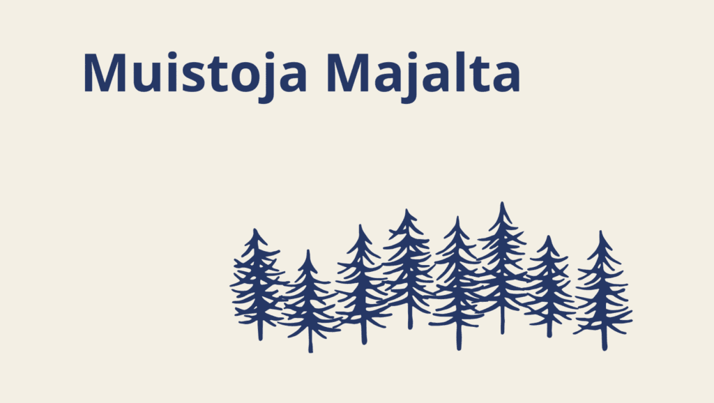 Muistoja Majalta - Lue lisää